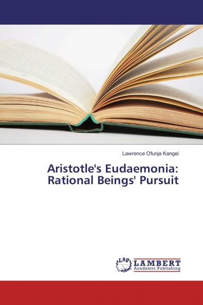 Aristotle's Eudaemonia: Rational Beings' Pursuit