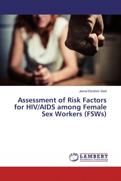 Assessment of Risk Factors for HIV/AIDS among Female Sex Workers (FSWs)