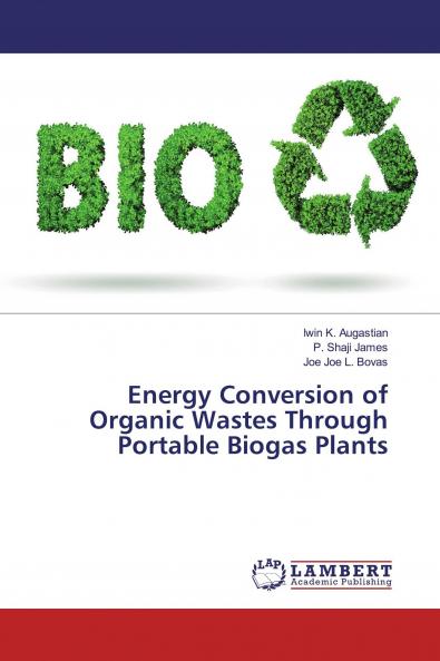 Energy Conversion of Organic Wastes Through Portable Biogas Plants