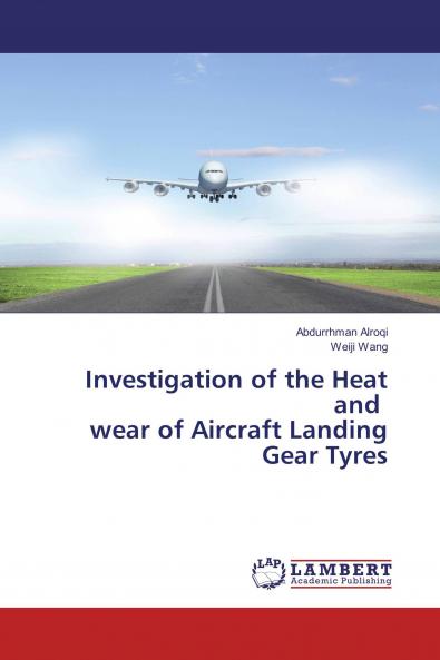 Investigation of the Heat and wear of Aircraft Landing Gear Tyres