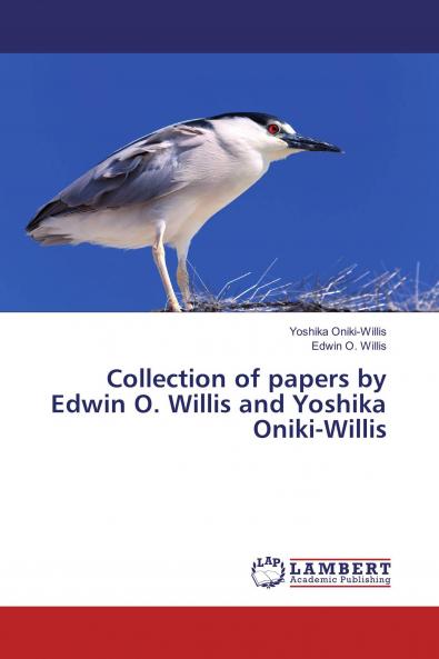 Collection of papers by Edwin O. Willis and Yoshika Oniki-Willis