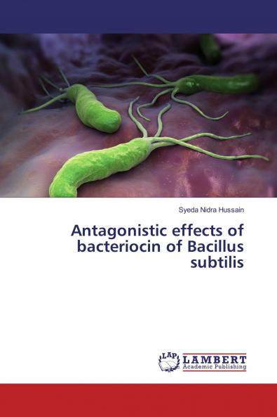 Antagonistic effects of bacteriocin of Bacillus subtilis