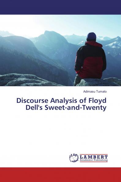 Discourse Analysis of Floyd Dell's Sweet-and-Twenty