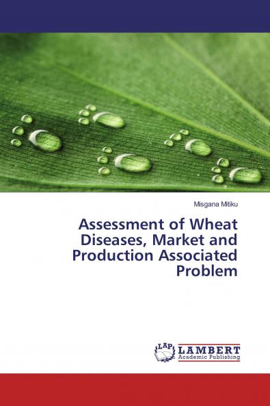 Assessment of Wheat Diseases Market and Production Associated Problem