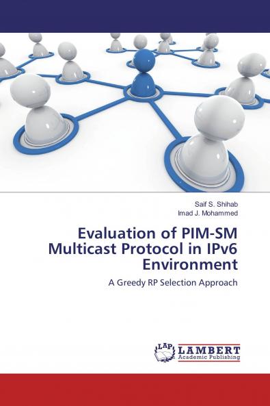 Evaluation of PIM-SM Multicast Protocol in IPv6 Environment