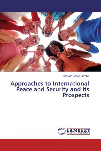 Approaches to International Peace and Security and its Prospects