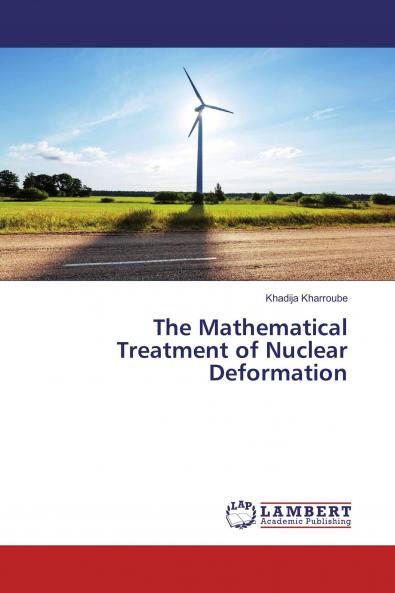 The Mathematical Treatment of Nuclear Deformation