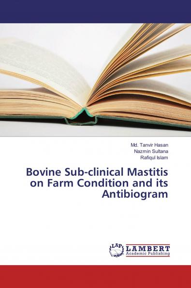 Bovine Sub-clinical Mastitis on Farm Condition and its Antibiogram
