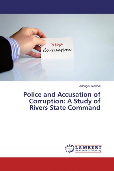 Police and Accusation of Corruption: A Study of Rivers State Command