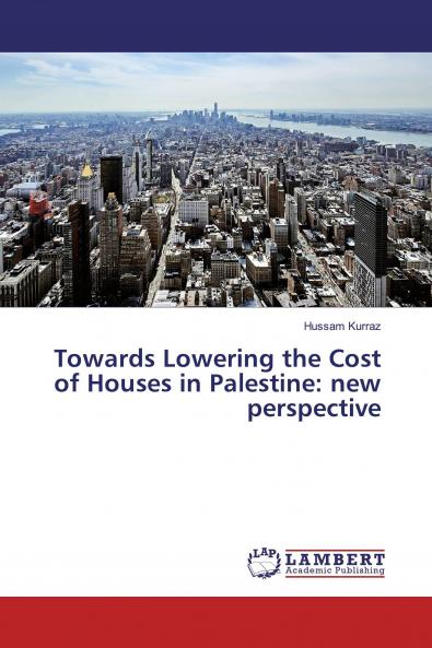 Towards Lowering the Cost of Houses in Palestine