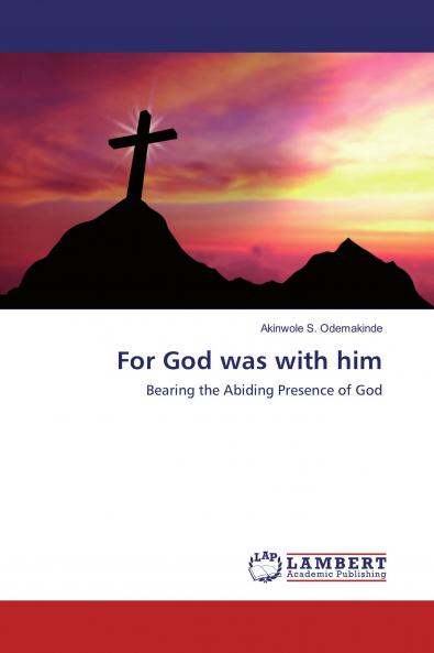 For God was with him