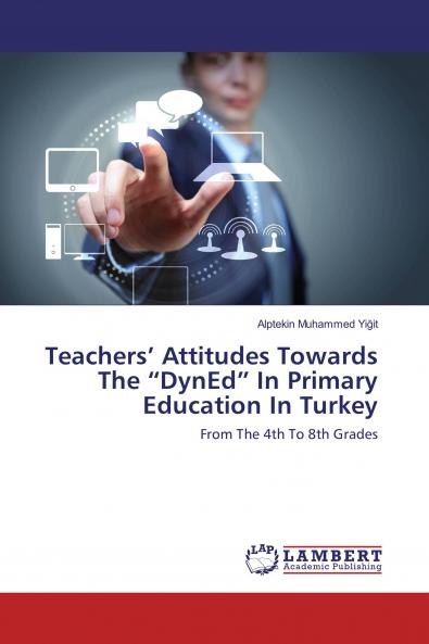 Teachers��� Attitudes Towards The ���DynEd��� In Primary Education In Turkey