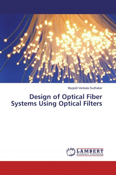 Design of Optical Fiber Systems Using Optical Filters