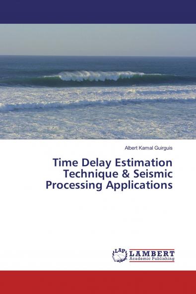 Time Delay Estimation Technique & Seismic Processing Applications