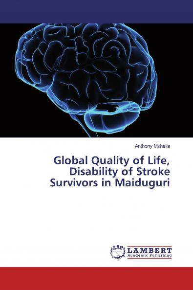 Global Quality of Life Disability of Stroke Survivors in Maiduguri