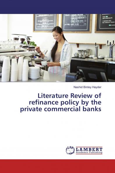 Literature Review of refinance policy by the private commercial banks