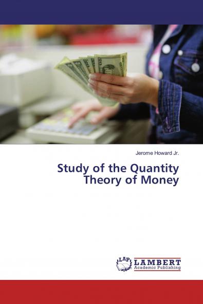 Study of the Quantity Theory of Money