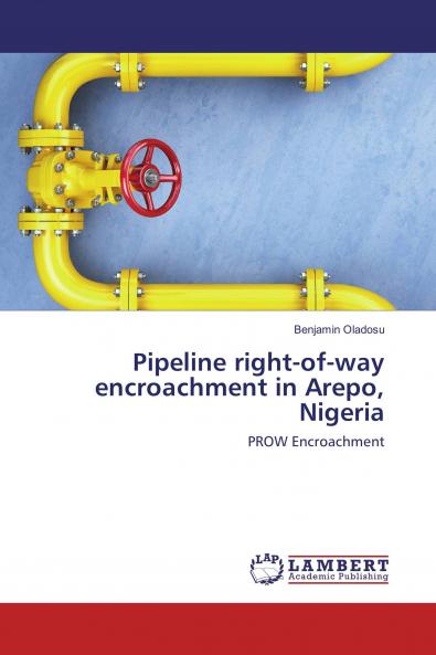 Pipeline right-of-way encroachment in Arepo Nigeria