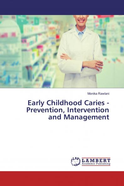 Early Childhood Caries - Prevention Intervention and Management