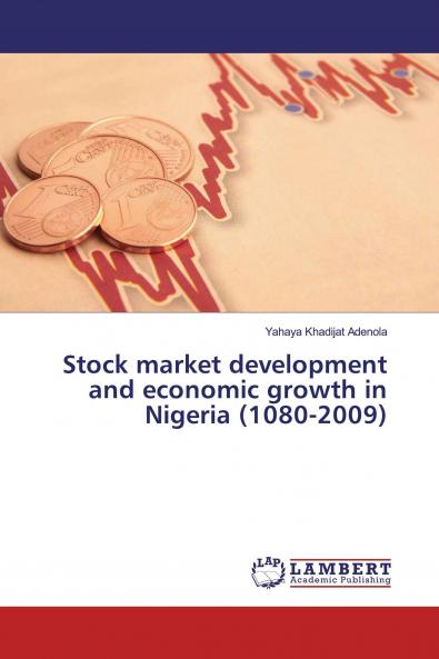 Stock market development and economic growth in Nigeria (1080-2009)