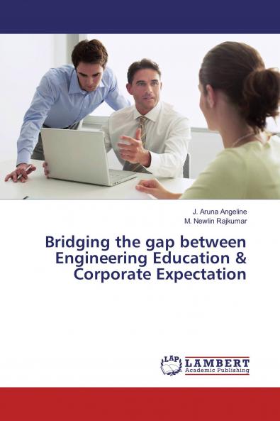 Bridging the gap between Engineering Education & Corporate Expectation