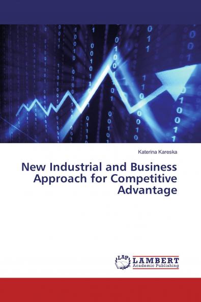 New Industrial and Business Approach for Competitive Advantage