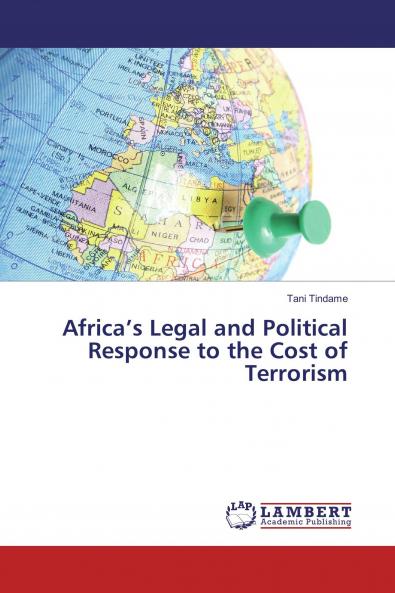 Africa���s Legal and Political Response to the Cost of Terrorism