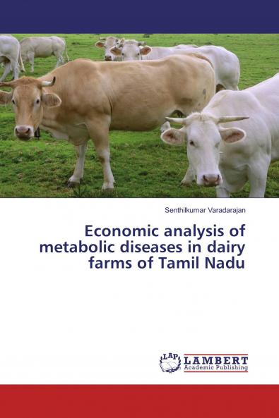 Economic analysis of metabolic diseases in dairy farms of Tamil Nadu