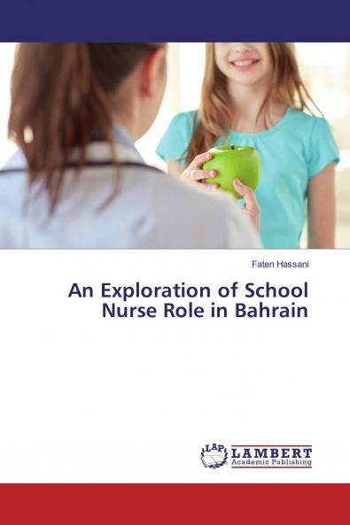An Exploration of School Nurse Role in Bahrain