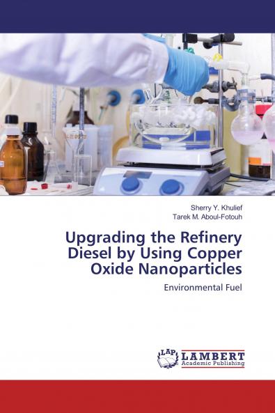 Upgrading the Refinery Diesel by Using Copper Oxide Nanoparticles