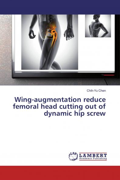Wing-augmentation reduce femoral head cutting out of dynamic hip screw