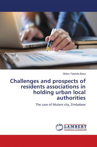 Challenges and prospects of residents associations in holding urban local authorities