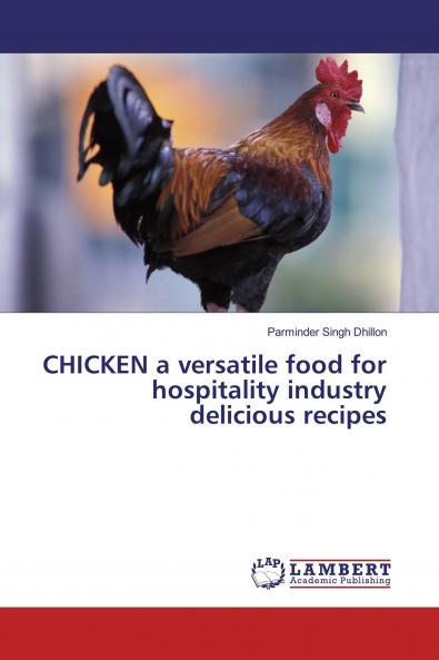 CHICKEN a versatile food for hospitality industry delicious recipes