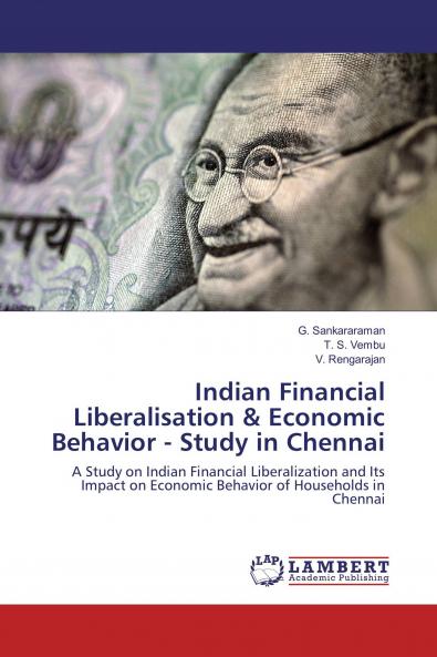 Indian Financial Liberalisation & Economic Behavior - Study in Chennai