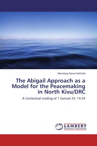 The Abigail Approach as a Model for the Peacemaking in North Kivu/DRC