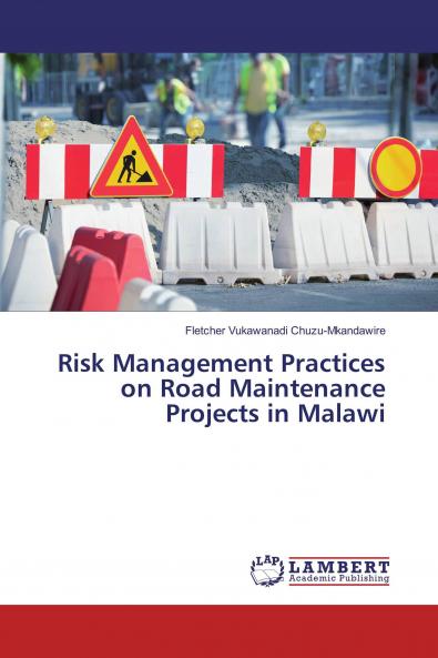 Risk Management Practices on Road Maintenance Projects in Malawi