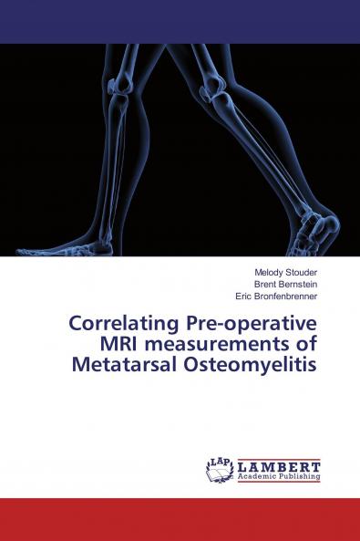 Correlating Pre-operative MRI measurements of Metatarsal Osteomyelitis