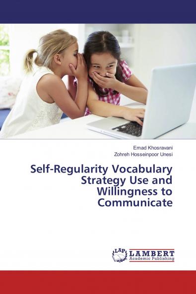 Self-Regularity Vocabulary Strategy Use and Willingness to Communicate