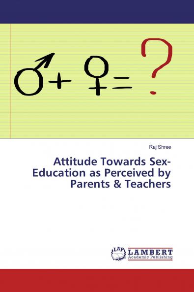 Attitude Towards Sex-Education as Perceived by Parents & Teachers