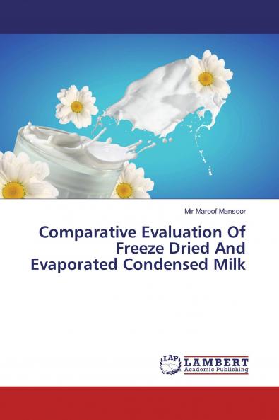 Comparative Evaluation Of Freeze Dried And Evaporated Condensed Milk