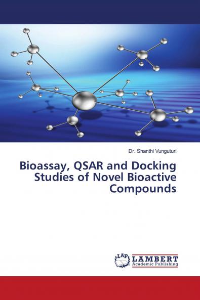 Bioassay QSAR and Docking Studies of Novel Bioactive Compounds