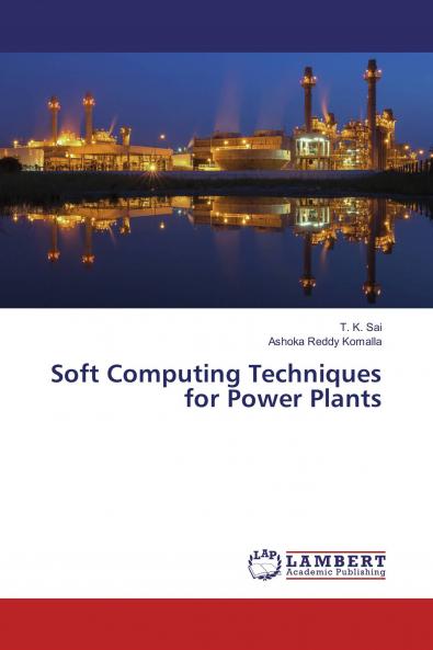 Soft Computing Techniques for Power Plants