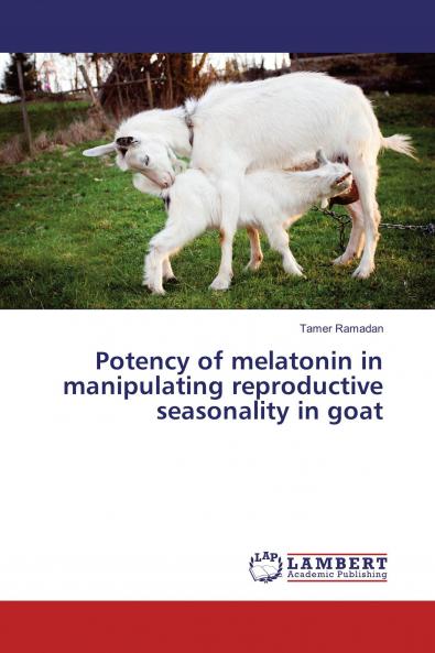 Potency of melatonin in manipulating reproductive seasonality in goat