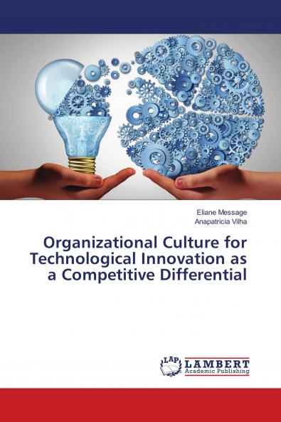 Organizational Culture for Technological Innovation as a Competitive Differential