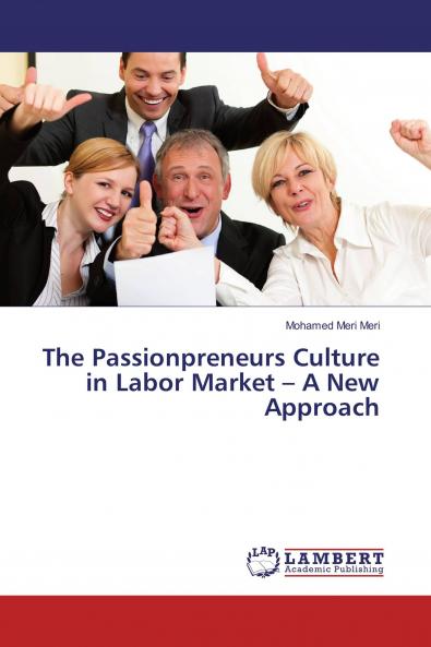 The Passionpreneurs Culture in Labor Market ��� A New Approach