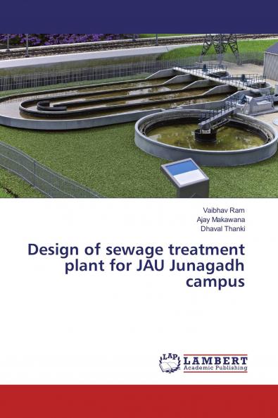 Design of sewage treatment plant for JAU Junagadh campus