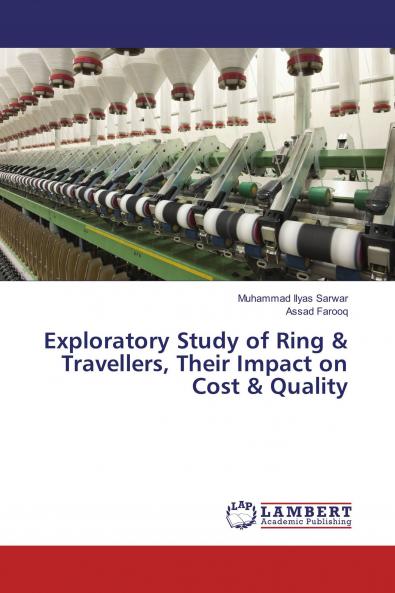 Exploratory Study of Ring & Travellers their Impact on Cost & Quality