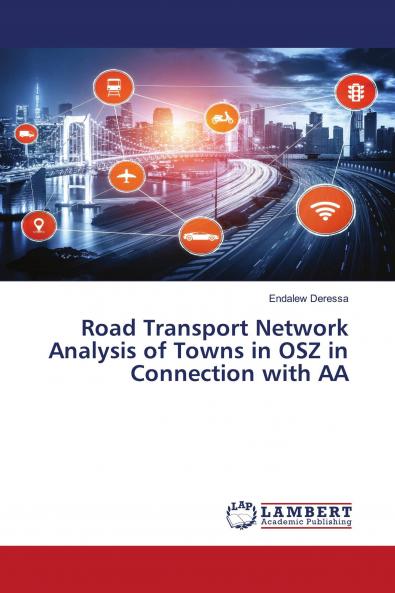 Road Transport Network Analysis of Towns in OSZ in Connection with AA