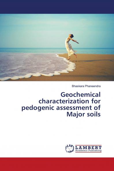 Geochemical characterization for pedogenic assessment of Major soils