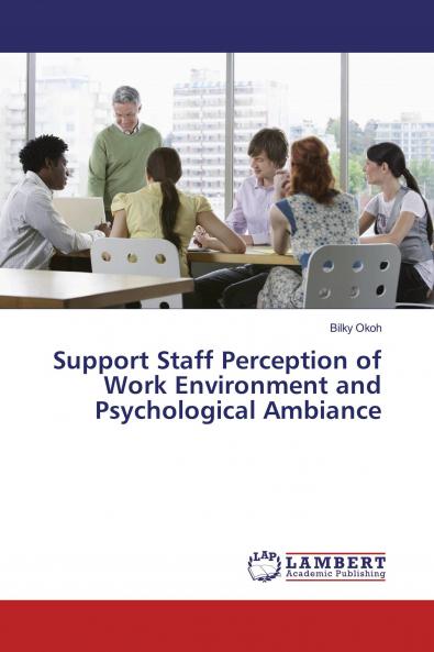 Support Staff Perception of Work Environment and Psychological Ambiance